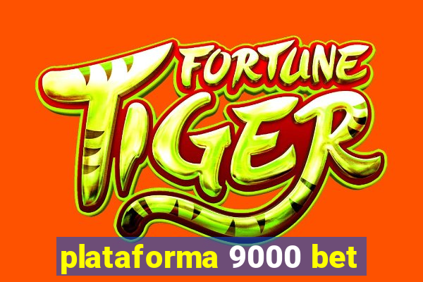 plataforma 9000 bet